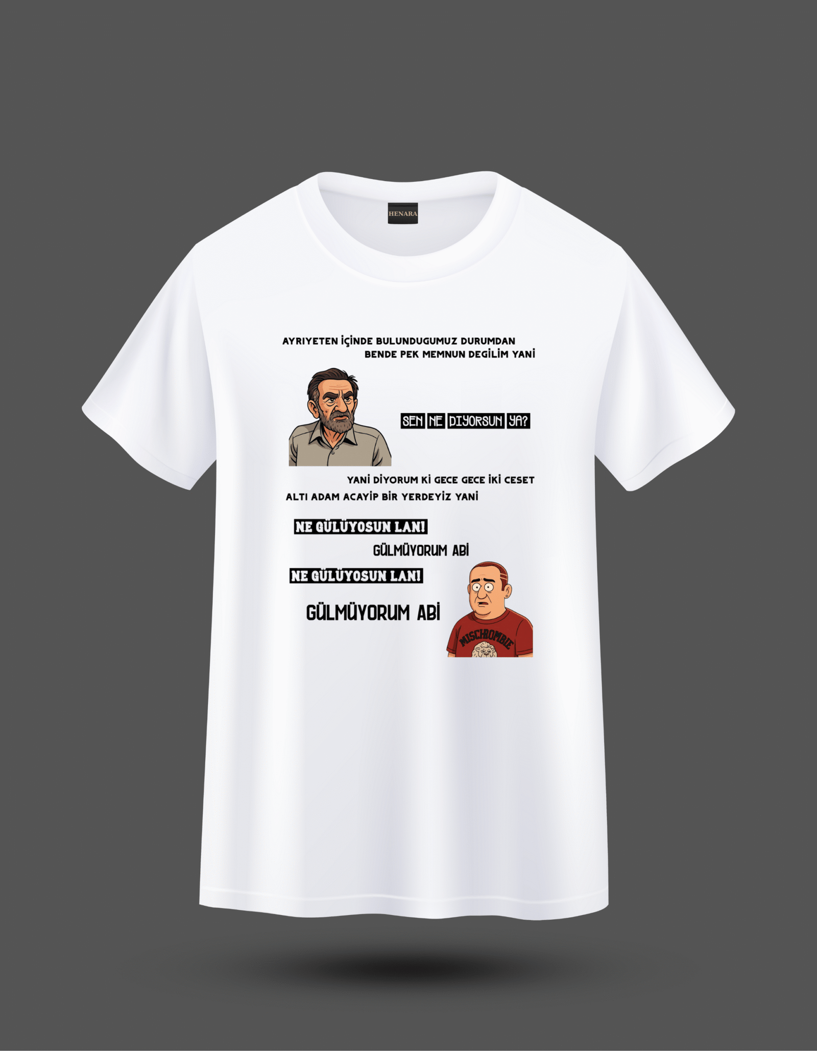"Ne Gülüyorsun Lan" Tişört
